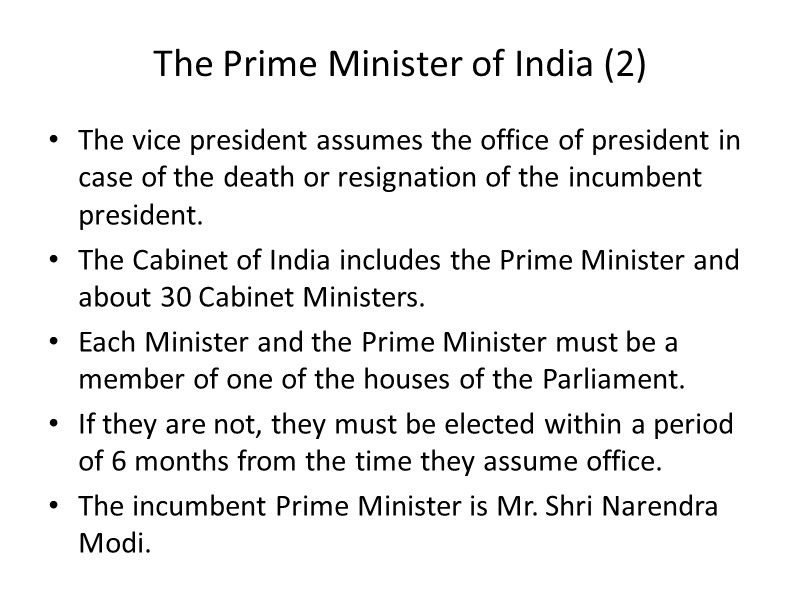 The Prime Minister of India (2) The vice president assumes the office of president